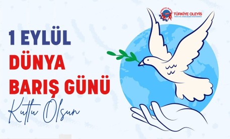 1 EYLÜL 2023 DÜNYA BARIŞ GÜNÜ KUTLU OLSUN