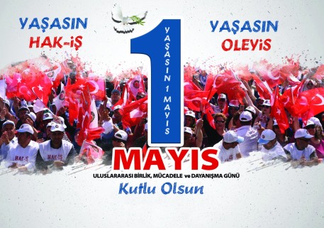 1 MAYIS EMEK VE DAYANIŞMA GÜNÜ KUTLU OLSUN 