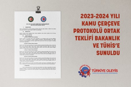 2023-2024 YILI KAMU ÇERÇEVE PROTOKOLÜ ORTAK TEKLİFİ BAKANLIK VE TÜHİS’E SUNULDU